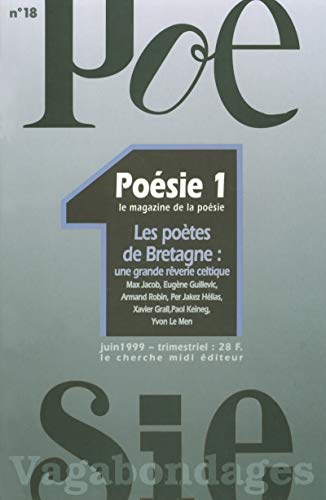 Collectif Poesie 1/vagabondages N° 18 Juin 1999 : Les Poetes De Bretagne. Une Grande Rêverie Celtique (Revue Poésie 1)