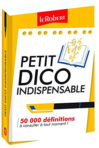 Petit Dico Indispensable :  Edition 2017: 40000 Definitions Indispensables (Les Dictionnaires Thematiques)