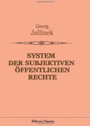 Georg Jellinek System Der Subjektiven Öffentlichen Rechte