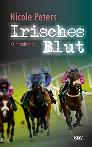 Nicole Peters Irisches Blut: Kriminalroman (Kbv-Krimi)