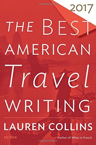 Lauren Collins The  American Travel Writing 2017 (The  American Series )