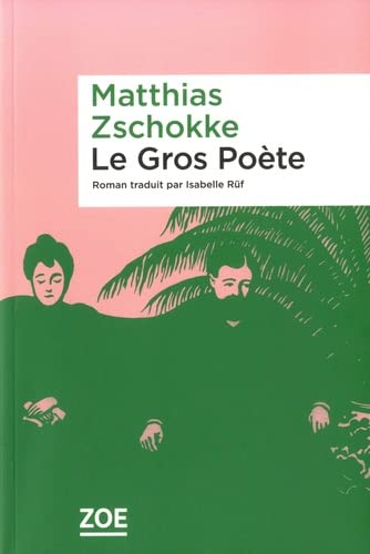 Matthias Zschokke Le Gros Poète