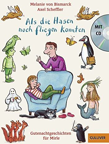 Melanie von Bismarck Als Die Hasen Noch Fliegen Konnten: Gutenachtgeschichten Für Mirle