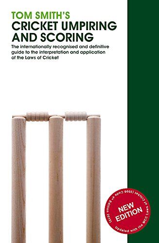 Tom Smith'S Cricket Umpiring And Scoring: Laws Of Cricket (2000 Code 4th Edition 2010)