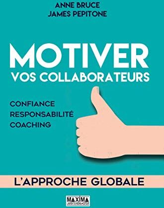 Motiver Vos Collaborateurs