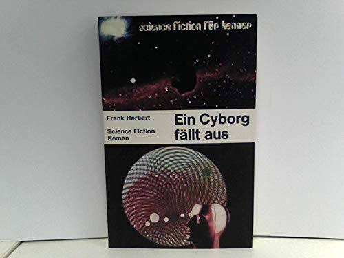 Frank Herbert Ein Cyborg Fällt Aus : Science-Fiction-Roman.