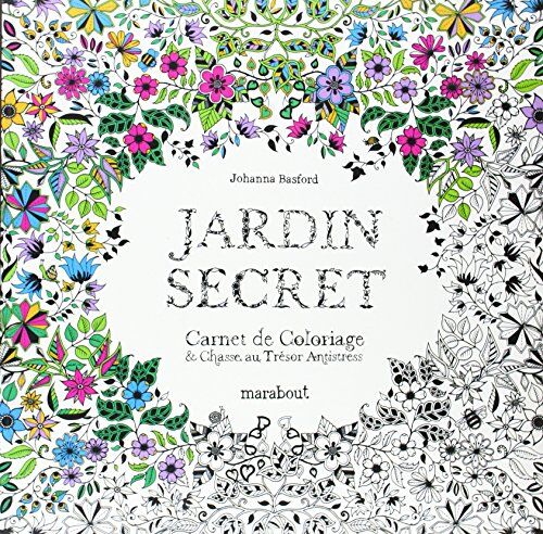 Johanna Basford Jardin Secret : Carnet De Coloriage & Chasse Au Trésor Antistress