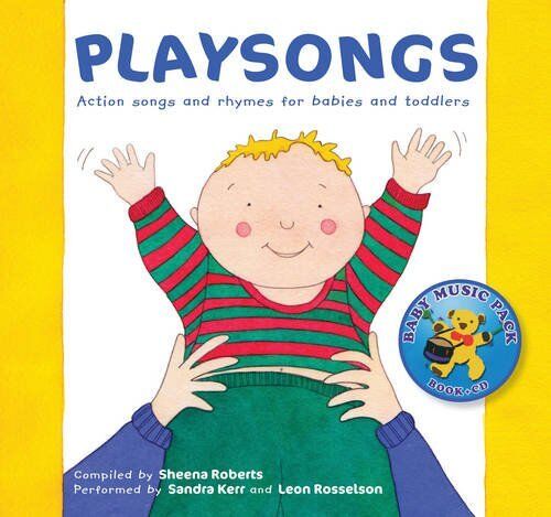 Sheena Roberts Playsongs: Action Songs And Rhymes For Babies And Toddlers