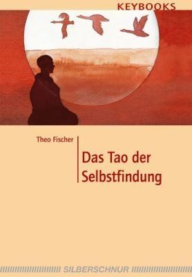 Theo Fischer Das Tao Der Selbstfindung