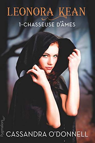 Cassandra O'Donnell Leonora Kean, Tome 1 : Chasseuse D'Âmes