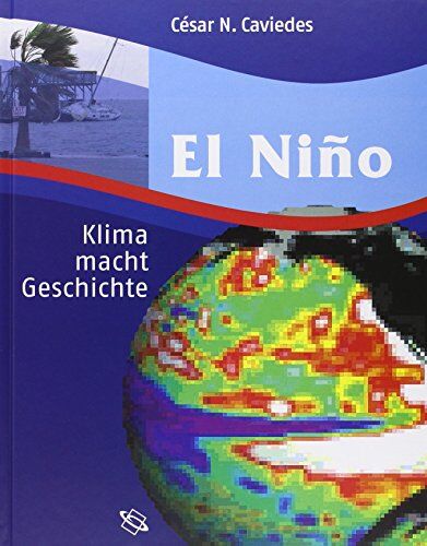 César Caviedes El Niño: Klima Macht Geschichte