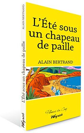 Alain Bertrand Ete Sous Un Chapeau De Paille ( L') (Plumes Du Coq)