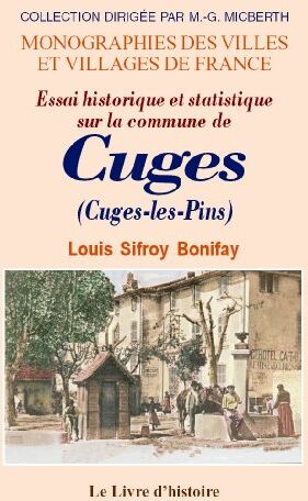 Sifroy, Bonifay louis Essai Historique Et Statistique Sur La Commune De Cuges - Cuges-Les-Pins