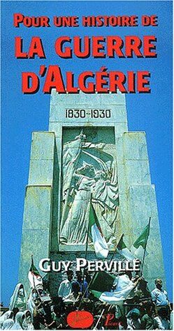 Guy Pervillé Pour Une Histoire De La Guerre D'Algérie, 1954-1962 (Signes Du Temps)