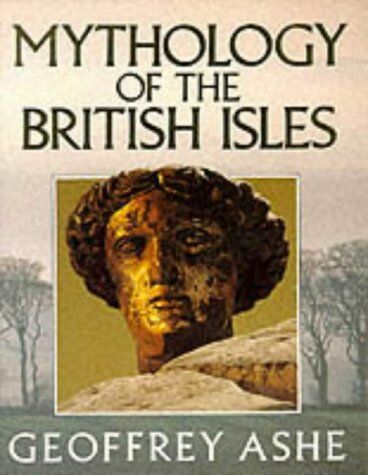 Geoffrey Ashe Mythology Of The British Isles