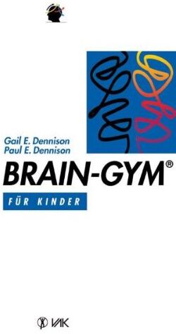 Dennison, Gail E. Brain-Gym Für Kinder