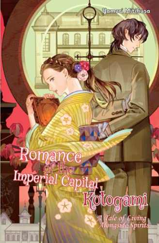 Yamori Mitikusa Romance Of The Imperial Capital Kotogami: A Tale Of Living Alongside Spirits