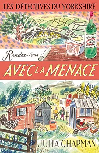 Julia Chapman Les Détectives Du Yorkshire - Tome 7 Rendez-Vous Avec La Menace