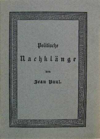 Jean Paul Politische Nachklänge. (Wiedergedrucktes Und Neues). (Jahresgabe 1972/73)