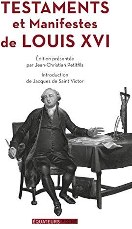 Jean-Christian Petitfils Testaments Et Manifestes De Louis Xvi