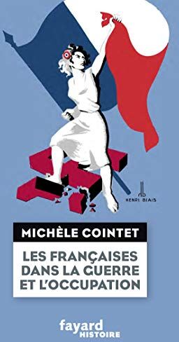 Les Françaises Dans La Guerre Et L'Occupation