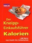 Ingrid Kiefer Der Kneipp-Einkaufsführer Kalorien: 1000 Werte: Kcal, Eiweiß, Fett, Kohlenhydrate