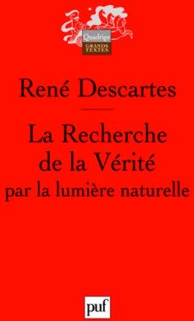 René Descartes La Recherche De La Vérité Par La Lumière Naturelle