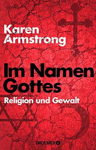 Karen Armstrong Im Namen Gottes: Religion Und Gewalt