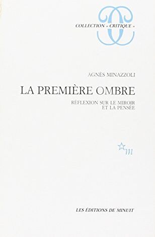 Agnès Minazzoli La Premiere Ombre (Minuit)