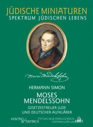 Hermann Simon Moses Mendelsohn: Gesetzestreuer Jude Und Deutscher Aufklärer