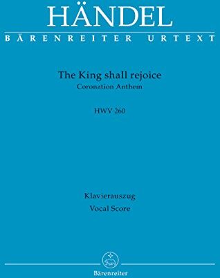 Händel, Georg Friedrich The King Shall Rejoice Hwv 260 -Coronation Anthem-. Klavierauszug, Urtextausgabe, Bärenreiter Urtext