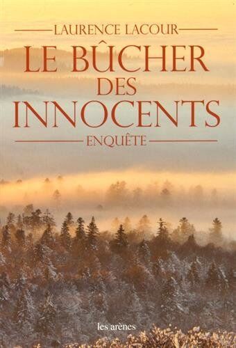 Laurence Lacour Le Bûcher Des Innocents (Semi-Poche)