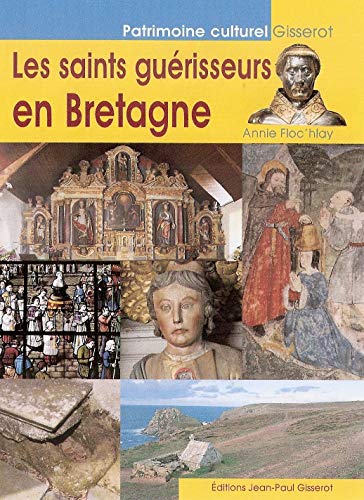 Annie FLOC'HLAY Les Saints Guérisseurs En Bretagne