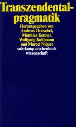 Andreas Dorschel Transzendentalpragmatik: Ein Symposion Für Karl-Otto Apel (Suhrkamp Taschenbuch Wissenschaft)