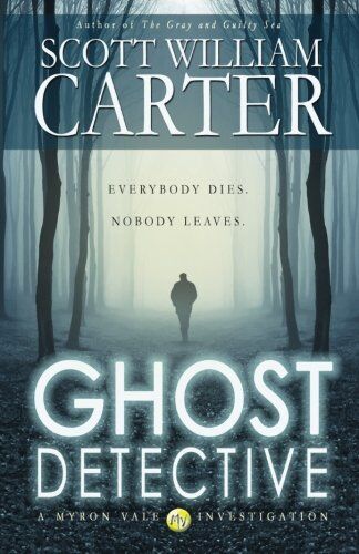 Carter, Scott William Ghost Detective: A Myron Vale Investigation