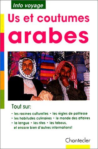 Collectif Info Voyage 7. Us Et Coutumes Arabes