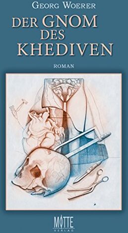 Georg Woerer Der Gnom Des Khediven: Historischer Roman