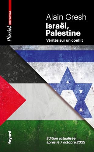 Alain Gresh Israël, Palestine: Vérités Sur Un Conflit. Édition Actualisée Après Le 7 Octobre 2023