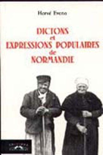 Hervé Eveno Dictons Et Expressions Populaires De Normandie