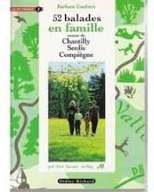 Barbara Conforti 52 Balades En Famille En Île-De-France Tome 2 : Chantilly, Senlis, Compiègne