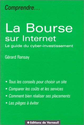 Gérard Ransay La Bourse Sur Internet: Le Guide Du Cyber-Investissement