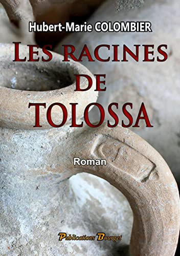 Colombier, Hubert Marie Les Racines De Tolossa