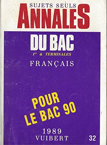 Annales Du Bac. 1989. [Sujets Seuls] .32. Français (Annales Bac Sujets)