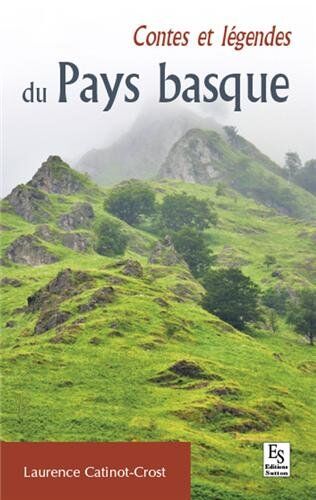 Laurence Catinot-Crost Contes Et Légendes Du Pays Basque