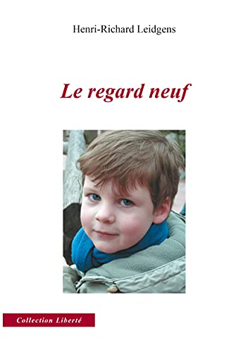 HENRI-RICHARD LEIDGENS Le Regard Neuf