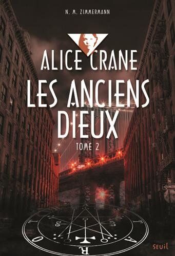 Naïma Murail-Zimmermann Alice Crane, Tome 2 : Les Anciens Dieux