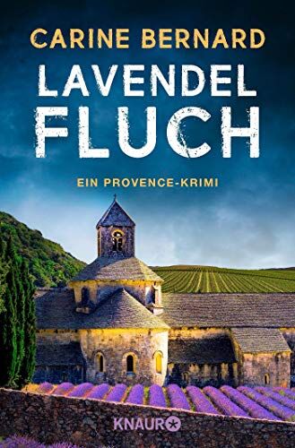 Carine Bernard Lavendel-Fluch: Ein Provence-Krimi (Die Lavendel-Morde, Band 3)