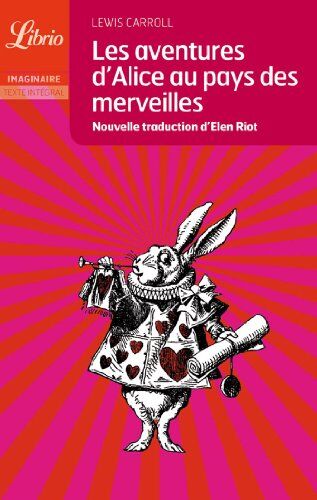 Lewis Carroll Les Aventures D'Alice Au Pays Des Merveilles (Librio Imaginaire)