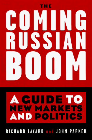 Richard Layard The Coming Russian Boom: A Guide To  Markets And Politics