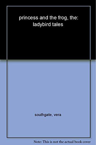 Ladybird Tales: The Princess And The Frog By Vera Southgate (2013-02-07)